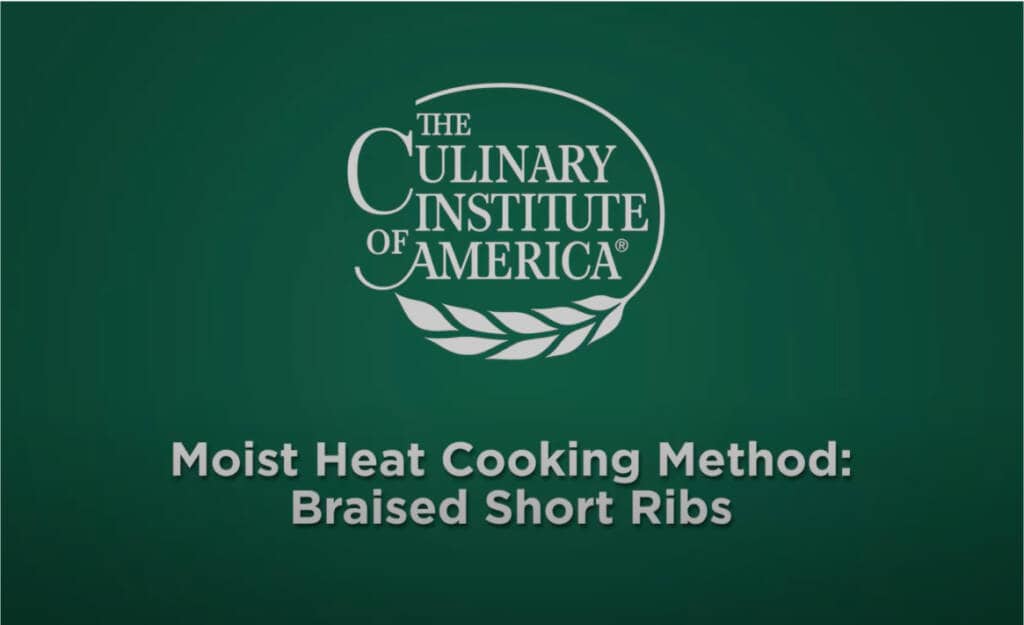 A green background with The Culinary Institute of America logo in white at the center. Below the logo, the text reads "Moist Heat Cooking Method: Braised Short Ribs" in white.