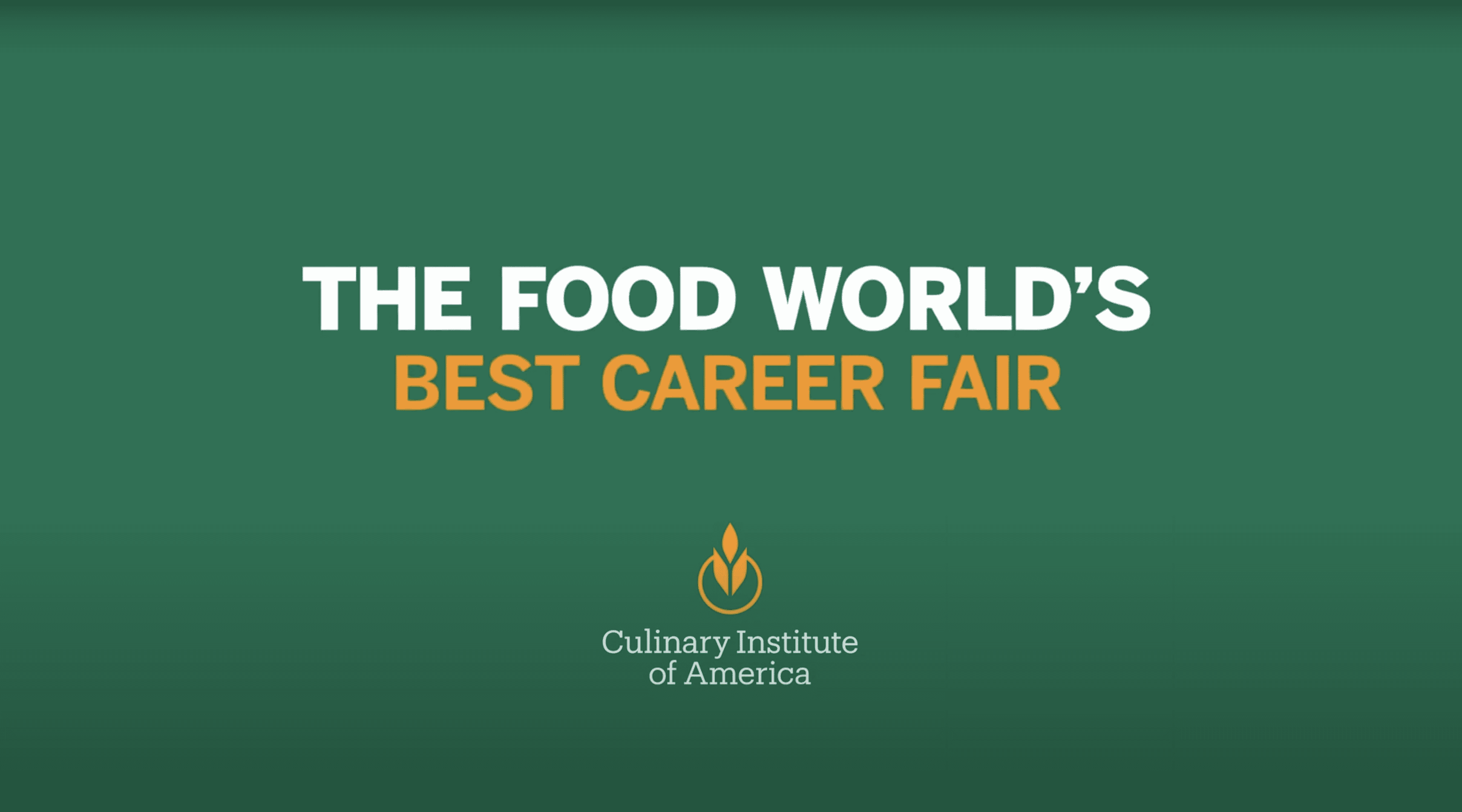 A green background features the words "The Food World's Best Career Fair" in large white and orange letters. Below this text is the logo of the Culinary Institute of America and the institution's name in smaller white letters.